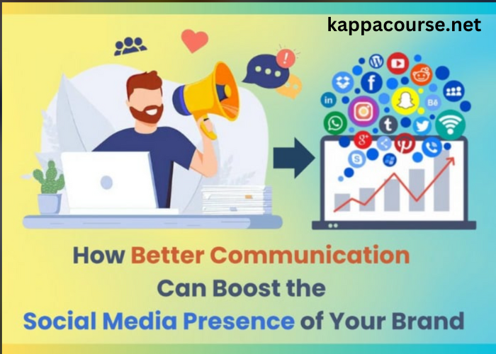 How Better Communication Can Boost the Social Media Presence of Your Brand