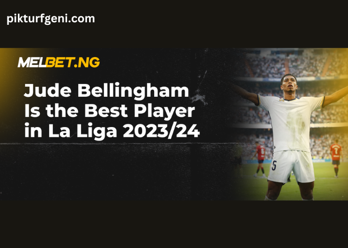 Jude Bellingham Is the Best Player in La Liga 2023/24